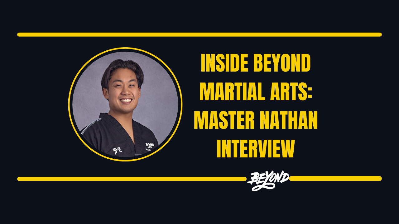 Inside Beyond Martial Arts: Master Nathan Interview